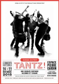 Le Sirba Octet joue klezmer avec Tantz! à l'Espace Cardin. Du 20 au 22 novembre 2015 à Paris08. Paris.  20H00